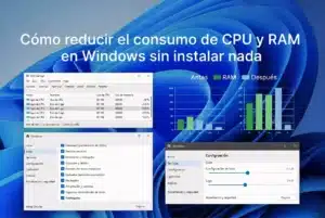 Cómo reducir el consumo de CPU y RAM en Windows sin instalar nada