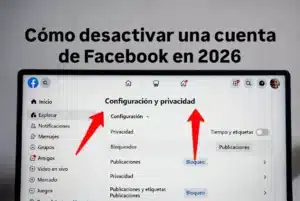Cómo desactivar una cuenta de Facebook en 2026