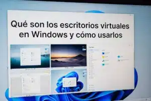 Qué son los escritorios virtuales en Windows y cómo usarlos