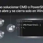 Cómo solucionar CMD o PowerShell que se abre y se cierra solo en Windows